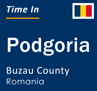 Current local time in Podgoria, Buzau County, Romania