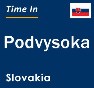 Current local time in Podvysoka, Slovakia