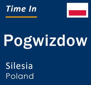 Current local time in Pogwizdow, Silesia, Poland