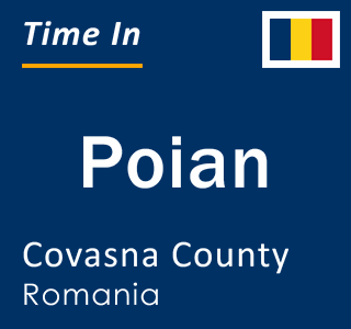 Current local time in Poian, Covasna County, Romania