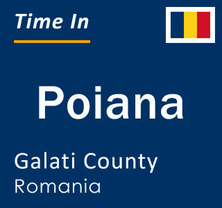 Current local time in Poiana, Galati County, Romania