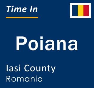 Current local time in Poiana, Iasi County, Romania