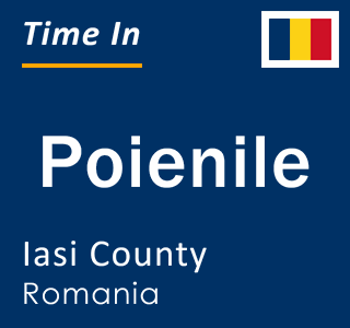 Current local time in Poienile, Iasi County, Romania