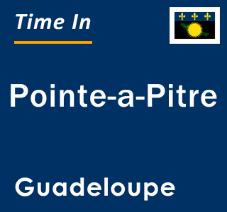 Current local time in Pointe-a-Pitre, Guadeloupe