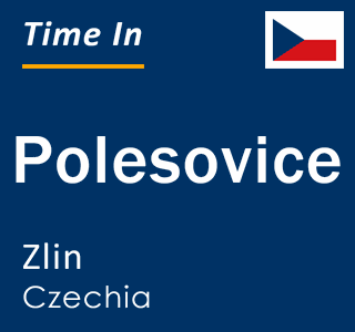 Current local time in Polesovice, Zlin, Czechia