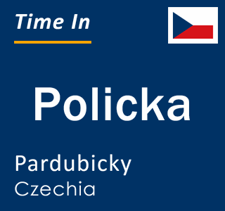 Current local time in Policka, Pardubicky, Czechia