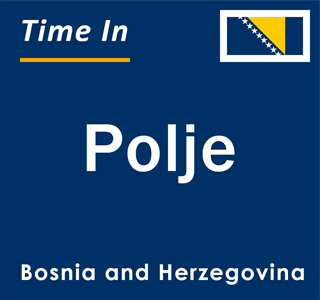 Current local time in Polje, Bosnia and Herzegovina