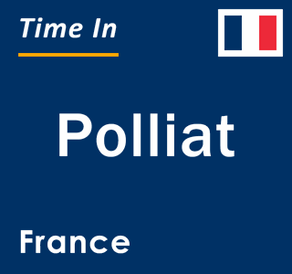 Current local time in Polliat, France