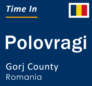 Current local time in Polovragi, Gorj County, Romania