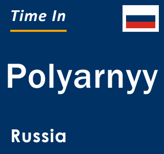 Current local time in Polyarnyy, Russia