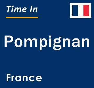 Current local time in Pompignan, France