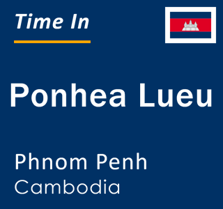 Current local time in Ponhea Lueu, Phnom Penh, Cambodia