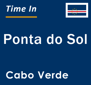 Current local time in Ponta do Sol, Cabo Verde