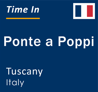 Current local time in Ponte a Poppi, Tuscany, Italy