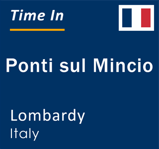 Current local time in Ponti sul Mincio, Lombardy, Italy