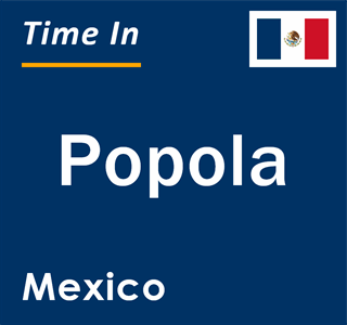 Current local time in Popola, Mexico