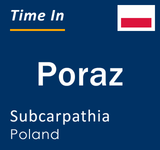 Current local time in Poraz, Subcarpathia, Poland