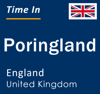 Current local time in Poringland, England, United Kingdom