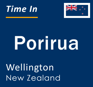 Current local time in Porirua, Wellington, New Zealand