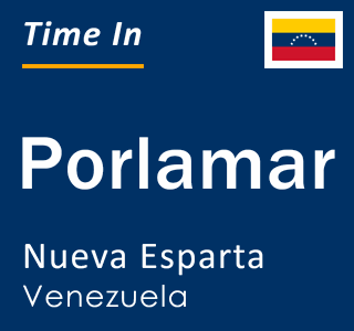 Current local time in Porlamar, Nueva Esparta, Venezuela