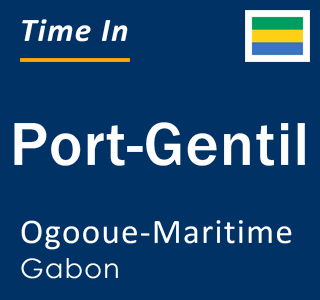 Current local time in Port-Gentil, Ogooue-Maritime, Gabon