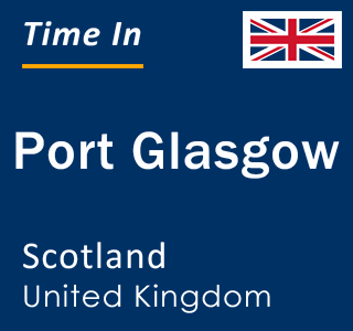 Current local time in Port Glasgow, Scotland, United Kingdom