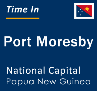 Current local time in Port Moresby, National Capital, Papua New Guinea