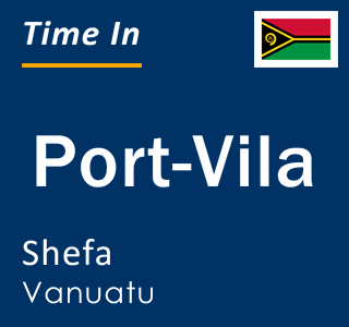 Current local time in Port-Vila, Shefa, Vanuatu