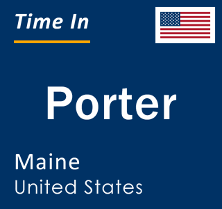 Current local time in Porter, Maine, United States