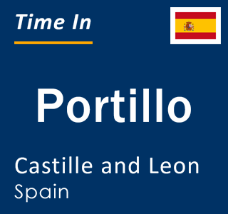 Current local time in Portillo, Castille and Leon, Spain