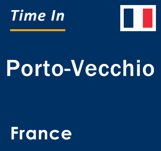 Current local time in Porto-Vecchio, France