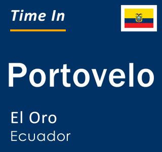 Current local time in Portovelo, El Oro, Ecuador