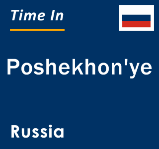 Current local time in Poshekhon'ye, Russia