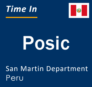 Current local time in Posic, San Martin Department, Peru