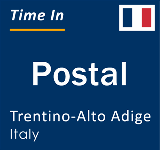 Current local time in Postal, Trentino-Alto Adige, Italy