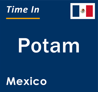 Current local time in Potam, Mexico