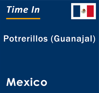 Current local time in Potrerillos (Guanajal), Mexico