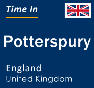 Current local time in Potterspury, England, United Kingdom