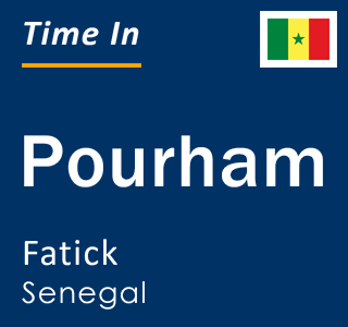 Current local time in Pourham, Fatick, Senegal