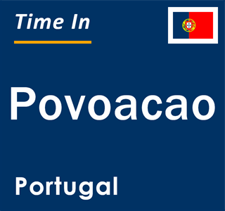 Current local time in Povoacao, Portugal