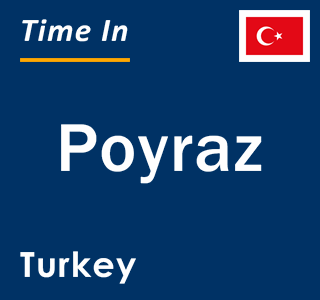 Current local time in Poyraz, Turkey