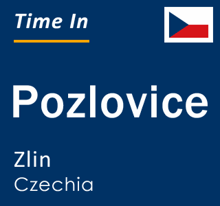 Current local time in Pozlovice, Zlin, Czechia