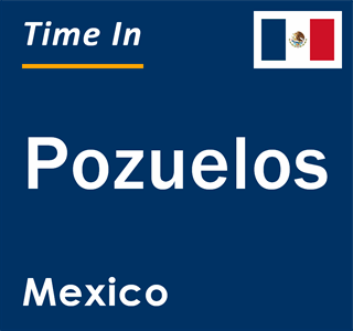 Current local time in Pozuelos, Mexico