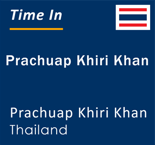 Current local time in Prachuap Khiri Khan, Prachuap Khiri Khan, Thailand