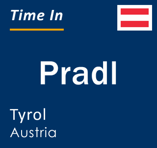 Current local time in Pradl, Tyrol, Austria