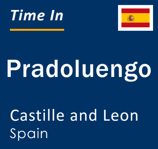 Current local time in Pradoluengo, Castille and Leon, Spain