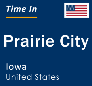 Current local time in Prairie City, Iowa, United States