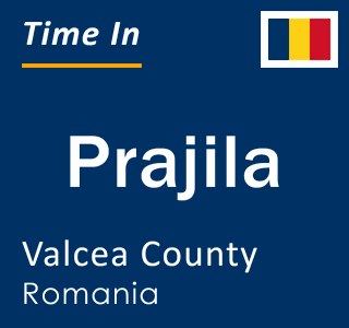 Current local time in Prajila, Valcea County, Romania