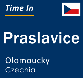 Current local time in Praslavice, Olomoucky, Czechia