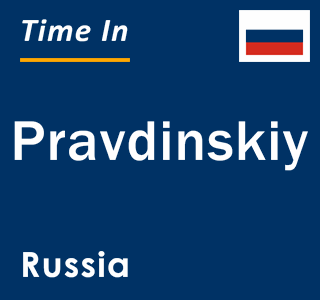 Current local time in Pravdinskiy, Russia